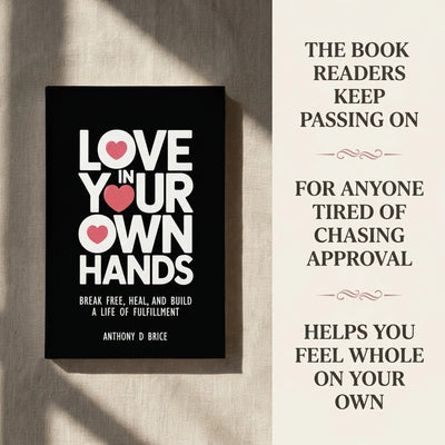 Love in Your Own Hands | A Guide to Healing and Feeling Whole